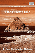 The Silent Isle - Benson, Arthur Christopher