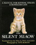 The Silent Miaow: Manual for Kittens, Strays and Homeless Cats