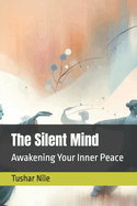 The Silent Mind: Awakening Your Inner Peace