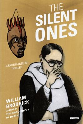 The Silent Ones: A Father Anselm Thriller - Brodrick, William
