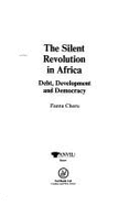 The Silent Revolution in Africa: Debt, Development and Democracy.