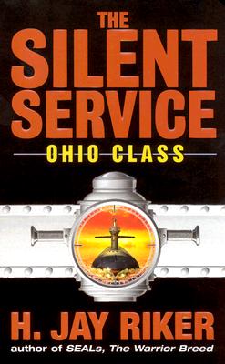 The Silent Service: Ohio Class - Riker, H Jay