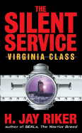 The Silent Service: Virginia Class - Riker, H Jay