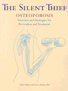 The Silent Thief: Bone-Building Exercises and Essential Strategies to Prevent and Treat Osteoporosis