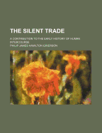 The Silent Trade: A Contribution to the Early History of Human Intercourse