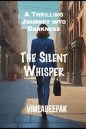 The Silent Whisper: A Thrilling Journey into Darkness