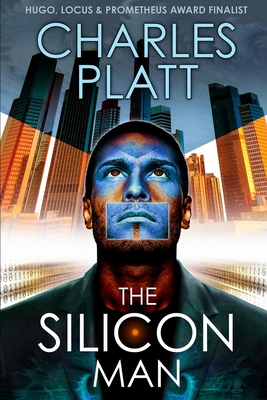The Silicon Man - Platt, Charles