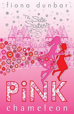 The Silk Sisters: Pink Chameleon: Book 1 - Dunbar, Fiona