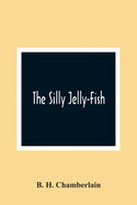 The Silly Jelly-Fish
