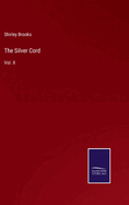 The Silver Cord: Vol. II