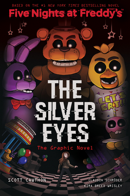 The Silver Eyes: An Afk Book (Five Nights at Freddy's Graphic Novel #1) - Schrder, Claudia (Illustrator), and Cawthon, Scott, and Breed-Wrisley, Kira