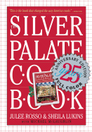 The Silver Palate Cookbook - Rosso, Julee, and Lukins, Sheila, and Tregenza, Patrick (Photographer)