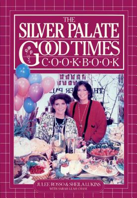 The Silver Palate Good Times Cookbook - Rosso, Julee, and Leah Chase, Sarah, and Lukins, Sheila