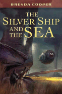 The Silver Ship and the Sea - Cooper, Brenda