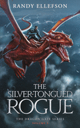 The Silver-Tongued Rogue: The Dragon Gate Series