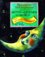 The Silver Treasure: Myths and Legends of the World - McCaughrean, Geraldine