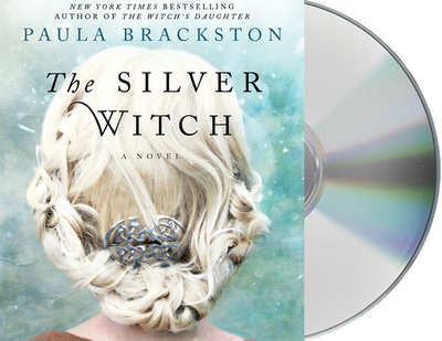 The Silver Witch - Brackston, Paula, and Calin, Marisa (Read by)