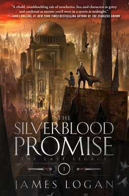 The Silverblood Promise: The Last Legacy, Book 1 - Logan, James