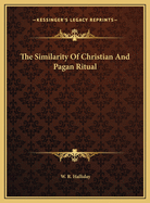 The Similarity of Christian and Pagan Ritual