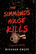The Simmonds House Kills: A Lakeside U Mystery