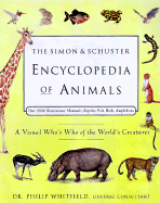 The Simon & Schuster Encyclopedia of Animals: A Visual Who's Who of the World's Creatures