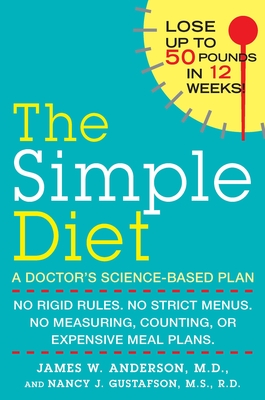 The Simple Diet: A Doctor's Science-Based Plan - Anderson, James, and Gustafson, Nancy J