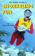 The Simple Guide to Snorkeling Fun - Barsky, Steven M