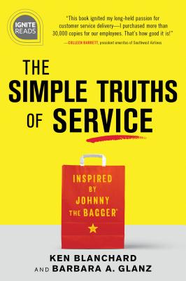 The Simple Truths of Service: Inspired by Johnny the Bagger - Blanchard, Ken, and Glanz, Barbara