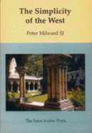 The Simplicity of the West - Milward, Peter, S.J.