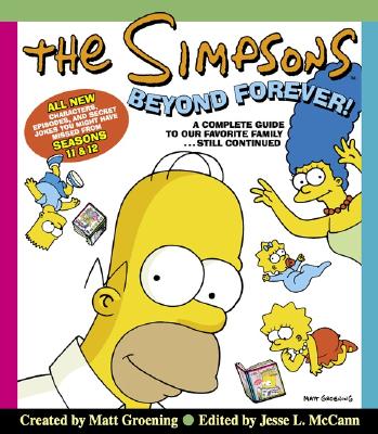 The Simpsons Beyond Forever!: A Complete Guide to Our Favorite Family...Still Continued - Groening, Matt
