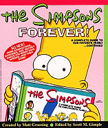 The Simpsons Forever!: A Complete Guide to Our Favorite Family Continued - Groening, Matt, and Gimple, Scott M (Editor)