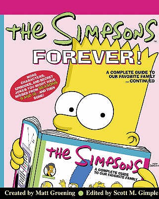 The Simpsons Forever: The Complete Guide to Seasons 9 & 10 - Groening, Matt, and Gimple, Scott M. (Editor), and McCann, Jesse L. (Editor)