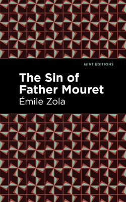 The Sin of Father Mouret - Zola, mile, and Editions, Mint (Contributions by)