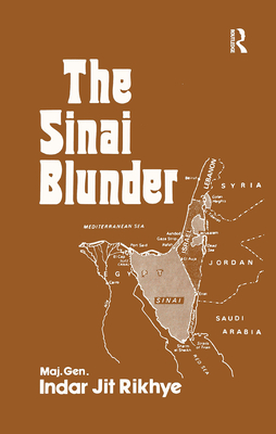 The Sinai Blunder: Withdrawal of the United Nations Emergency Force Leading.... - Rikhye, Major General Indar Jit