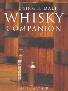 The Single Malt Whisky Companion - Arthur, Helen