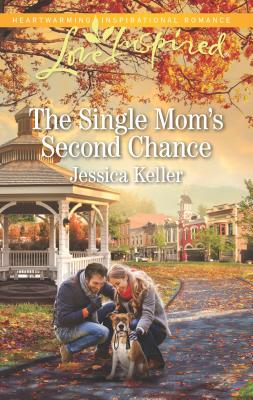 The Single Mom's Second Chance - Keller, Jessica