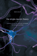 The Single-Neuron Theory: Closing in on the Neural Correlate of Consciousness