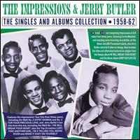 The Singles and Albums Collection 1958-62 - Jerry Butler & the Impressions