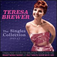 The Singles Collection: 1949-62 - Teresa Brewer