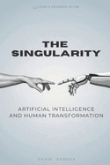 The Singularity: AI and Human Transformation