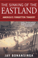 The Sinking of the Eastland: America's Forgotten Tragedy