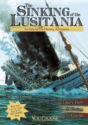 The Sinking of the Lusitania: An Interactive History Adventure - Otfinoski, Steven