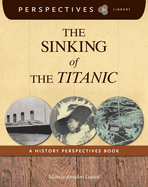 The Sinking of the Titanic: A History Perspectives Book