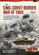 The Sino-Soviet Border War of 1969, Volume 1: First Clash at Damansky Island