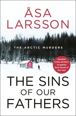 The Sins of our Fathers: SHORTLISTED for the CWA Crime Fiction in Translation Dagger - Larsson, Asa, and Perry, Frank (Translated by)