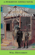 The Sins of Serpent's Creek: A Pinkerton Justice Novel
