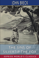 The Sins of Silvertip the Fox (Esprios Classics): Illustrated by William T. Andrews