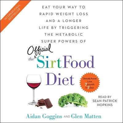 The Sirtfood Diet - Matten, Glen, and Goggins, Aidan, and Hopkins, Sean Patrick (Read by)