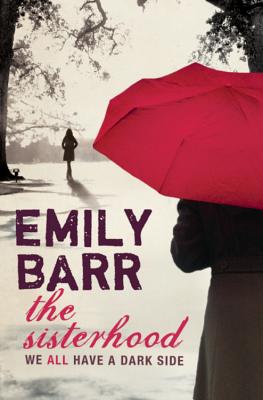 The Sisterhood: A gripping psychological thriller with a shocking twist - Barr, Emily