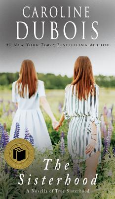 The Sisterhood: A Novella of True Sisterhood - DuBois, Caroline